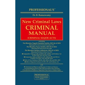 Professional's New Criminal Laws Criminal Manual (Criminal Major Acts) Pocket | Bharatiya Nagarik Suraksha Sanhita, Bharatiya Nyaya Sanhita & Bharatiya Sakshya Adhiniyam 2023 (BSA, BNSS, BNS) 